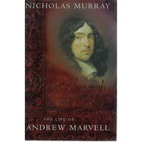 World Enough And Time. The Life of Andrew Marvell