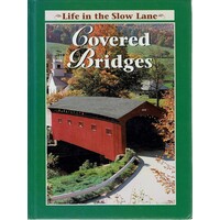 Covered Bridges. Life In The Slow Lane