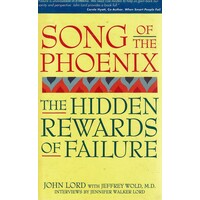 Song Of The Phoenix. The Hidden Rewards Of Failure