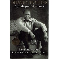 Life Beyond Measure. Letters To My Great Granddaughter