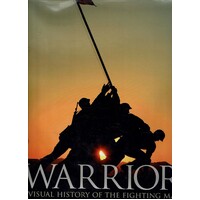 Warrior. A Visual History Of The Fighting MaN