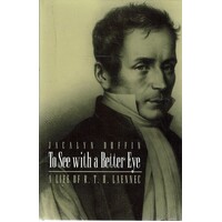 To See With A Better Eye. A Life Of R. T. H. Laennec
