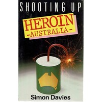 Shooting Up. Heroin Australia