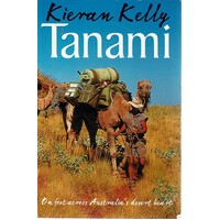 Tanami. On Foot Across Australia's Desert Heart