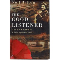 The Good Listener. Helen Bamber, A Life Against Cruelty