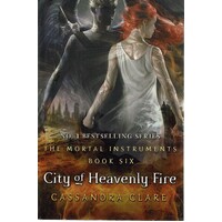 The Mortal Instruments. Book Six. City Of Heavenly Fire