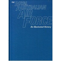 The Royal Australian Air Force. An Illustrated History.