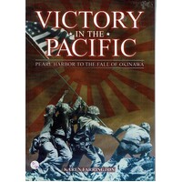 Victory In The Pacific. Pearl Harbor To The Fall Of Okinawa