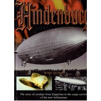 Hindenburg. The Story Of Airships From Zeppelins To The Cargo Carriers Of The New Millennium