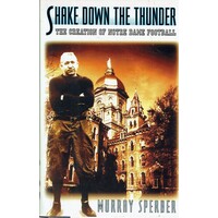 Shake Down the Thunder. The Creation of Notre Dame Football