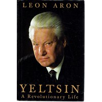 Yeltsin. A Revolutionary Life