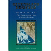 Queensland Heritage. 100 Year Legacy Of The Church Of Jesus Christ of Latter Day Saints. 1890-1990.