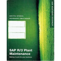 SAP R/3 Plant Maintenance. Making It Work For Your Business