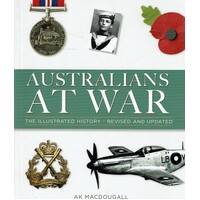 Australians At War. The Illustrated History