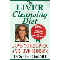 The Liver Cleansing Diet. Love Your Liver And Live Longer