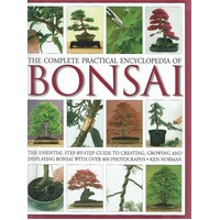 The Complete Practical Encyclopedia Of Bonsai