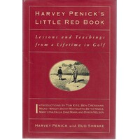 Harvey Penick's Little Red Book. Lessons And Teachings From A Lifetime In Golf