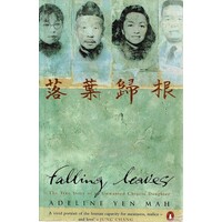 Falling Leaves. The True Story Of An Unwanted Chinese Daughter