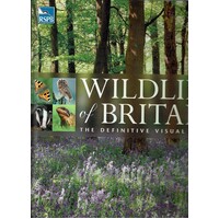 Wildlife Of Britain. The Definitive Visual Guide