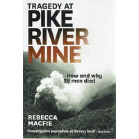 Pike River Mine. How And Why 29 Men Died