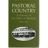 Pastoral Country. A History Of The Shire Of Blackall.