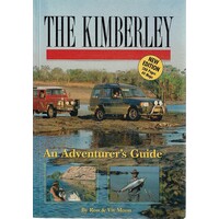 The Kimberley. An Adventurers Guide