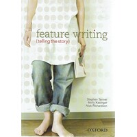 Feature Writing. Telling The Story