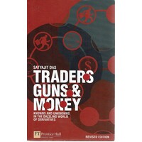 Traders, Guns and Money. Knowns And Unknowns In The Dazzling World Of Derivatives