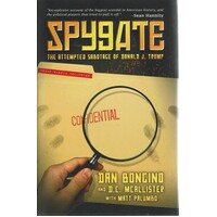 Spygate. The Attempted Sabotage Of Donald J Trump
