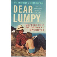 Dear Lumpy. Letters To A Disobedient Daughter