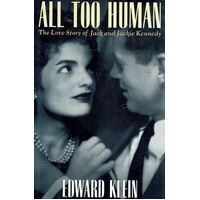 All Too Human. The Love Story Of Jack And Jackie Kennedy