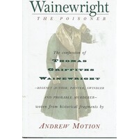 Wainewright. The Poisoner. The Confessions Of Thomas Griffiths Wainewright