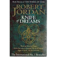Knife Of Dreams. Book 11 Of The Wheel Of Time