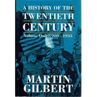 A History Of The Twentieth Century. Volume One. 1900-1933