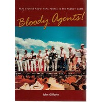 Bloody Agents. Real Stories About Real People In The Agency Game