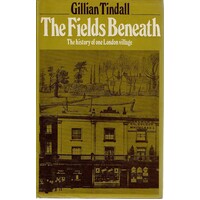 The Fields Beneath. The History Of One London Village