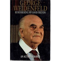 Remembering My Good Friends. An Autobiography