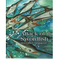 Attack Of The Swordfish And Other Singapore Tales