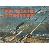 How To Build A Fishing Rod