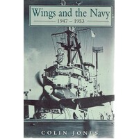 Wings And The Navy 1947-1953