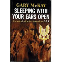 Sleeping with Your Ears Open. On Patrol with the Australian SAS