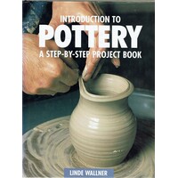 Introduction To Pottery. A Step By Step Project Book