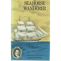 The Seahorse And The Wanderer. Ben Boyd In Australia