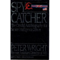 Spy Catcher. The Candid Autobiography Of A Senior Intelligence Officer.