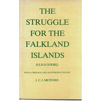 The Struggle For The Falkland Islands. A Study In Legal And Diplomatic History
