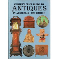 Carter's Price Guide To Antiques In Australia. 1991 Edition