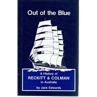 Out Of The Blue. A History Of Reckitt And Colman In Australia