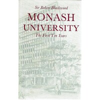Monash University.The First Ten Years