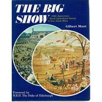 The Big Show. 150th Anniversary Royal Agricultural Soc. Of New South Wales