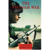 The Vietnam War. The History Of America's Conflict In Southeast Asia